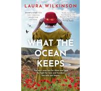 What The Ocean Keeps: A compelling World War I love story inspired by true events