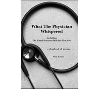 What the Physician Whispered: including The Chief Poisoner Will See You Now