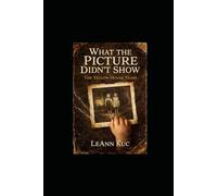 What the Picture Didn't Show: The Yellow House Years