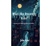 What the Records Hide: A Detective Arlen Norman Mystery