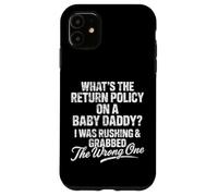 What The Return Policy on Baby Daddy Funny Father's Day Coque pour iPhone 11