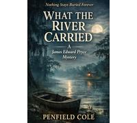 What the River Carried: A James Edward Pryce Mystery