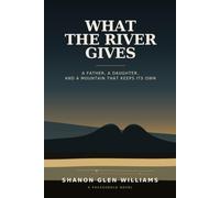 What the River Gives: A Packsaddle Novel