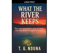 What The River Keeps