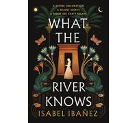 What The River Knows