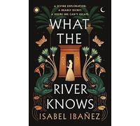 What the River Knows: the addictive and endlessly romantic historical fantasy
