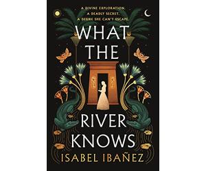 What the River Knows: the addictive and endlessly romantic historical fantasy