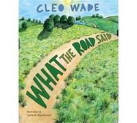 What the Road Said by Cleo Wade Cleo Wade (Auteur)