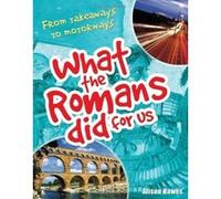 What the Romans Did for Us Hawes, Alison (Auteur)