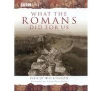 What the Romans Did For Us Philip Wilkinson (Auteur)