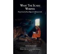 What the Scars Whisper Poetry from the Raw Edges of a Woman's Life