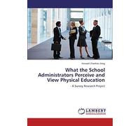 What The School Administrators Perceive And View Physical Education