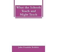 What The Schools Teach And Might Teach