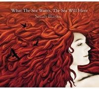 What The Sea Wants, The Sea Will Have by Sarah Blasko NEUF