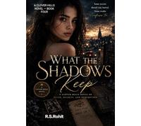 What the Shadows Keep: A Clover Hills Novel of Faith, Secrets, and Redemption