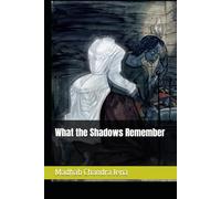 What the Shadows Remember