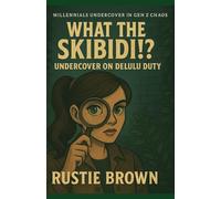 What the Skibidi!? Undercover on Delulu Duty