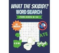 What the Skibidi? Word Search for Kids: A Viral Slang Puzzle Book for Ages 8-12 Packed with Funny Word Finds, Brain Games & Gen Alpha Laughs