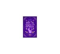 What The Spell? Paperback Book By Elle Wren Burke