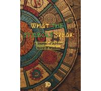 What The Symbols Speak: A Journal of African Spirit & Wisdom