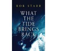 What The Tide Brings Back