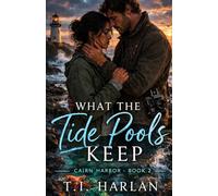 What the Tide Pools Keep: A Coastal Romance and Mystery