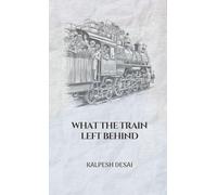 What the Train Left Behind