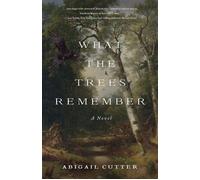 What the Trees Remembered A Novel - Abigail Cutter - She Writes Press - ebook (ePub) - Livre
