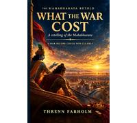 What the War Cost: A retelling of the Mahabharata