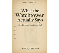 What the Watchtower Actually Says: New Light and the Nearing End