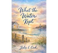 What the Water Kept - Julia Cooke - RP Media - ebook (ePub) - Livre