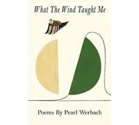 What The Wind Taught Me - [Version Originale] Pearl Werbach (Auteur)