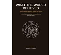 What the World Believes: Eight different ways of seeing the world