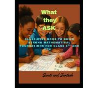 What They Ask: Class-wise MCQs to Build Strong Mathematical Foundations for class 6th and 7th: mathematics MCQ for middle school