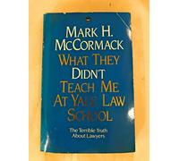 What They Didn't Teach Me at Yale Law School