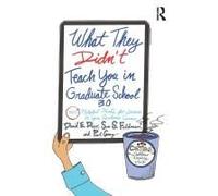 What They Didn't Teach You In Graduate School 3.0