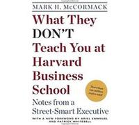 What They Don't Teach You at Harvard Business School Mark McCormack (Auteur)