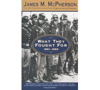 What They Fought for 1861-1865 James M. McPherson (Auteur)
