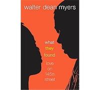 What They Found Walter Dean Myers (Auteur)