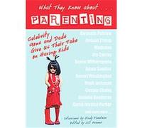 What They Know About...Parenting! Cindy Pearlman (Auteur)