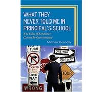 What They Never Told Me in Principal's School Michael Connolly (Auteur)