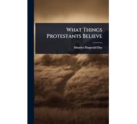 What Things Protestants Believe