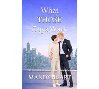 What Those Guys Want: An Enemies-to-Lovers MM Gay Romance