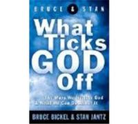 What Ticks God Off Bruce Bickel, Stan Jantz (Auteur)