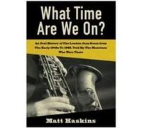 What Time Are We On - Matt Haskins - Brown Dog Books - Livre en Anglais - Paperback Matt HaskinsMatt Haskins (Auteur)