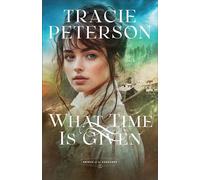What Time Is Given - Tracie Peterson - Baker publishing group - ebook (ePub) - Livre