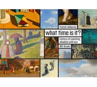 What Time Is It? A Story Of Painting, Shadow And Sun