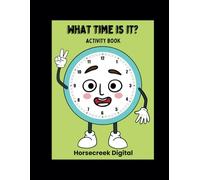 What Time is it?: Activity Book/Homeschooling/Time Drill Sheets for Study