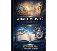 WHAT TIME IS IT?: Reconciling Time Across History
