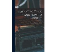 What To Cook And How To Cook It